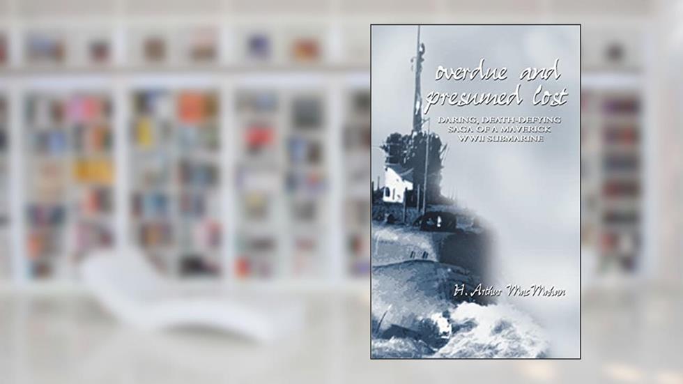 Overdue and Presumed Lost, written by H Arthur Macmahan