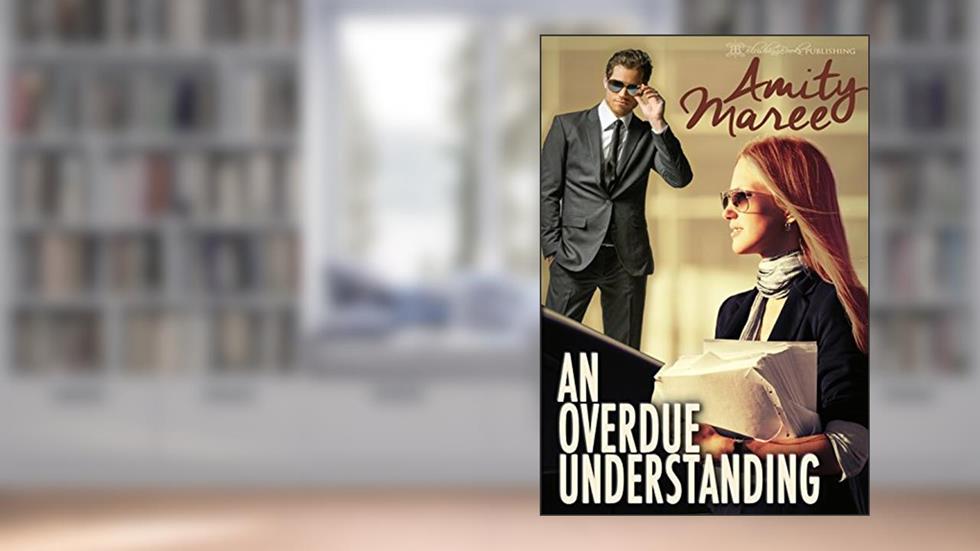 An Overdue Understanding, written by Amity Maree