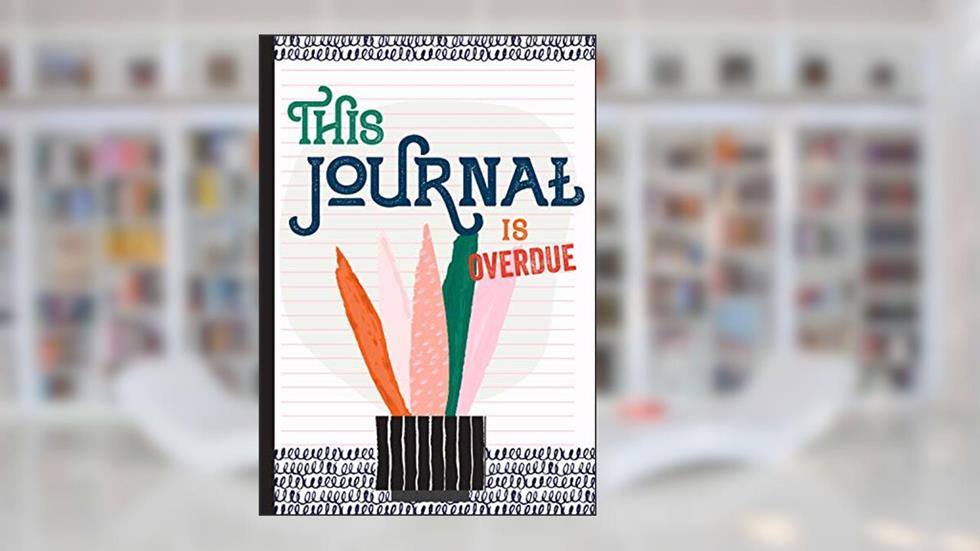 This Journal Is Overdue, written by American Library Association
