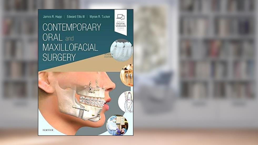 Contemporary Oral and Maxillofacial Surgery, written by James R. Hupp DMD  MD  JD  MBA; Myron R. Tucker DDS; Edward Ellis DDS  MS
