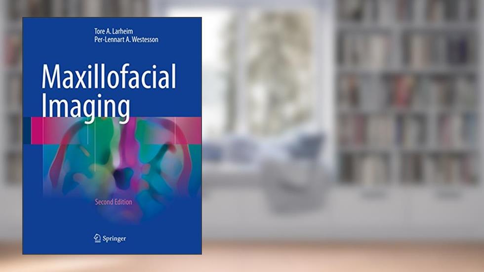 Maxillofacial Imaging, written by Tore A. Larheim; Per-Lennart A. Westesson