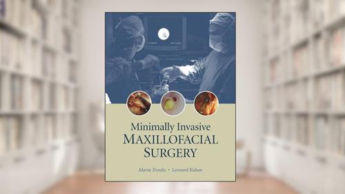 Cover from Minimally Invasive Maxillofacial Surgery, written by Troulis; Maria J Troulis Dds Msc