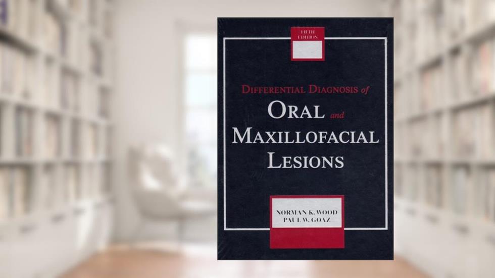 Differential Diagnosis of Oral and Maxillofacial Lesions, written by Paul W. Goaz BS  DDS  SM; Norman K. Wood DDS  MS  PhD