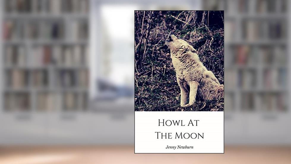 Howl At The Moon, written by Jenny Newburn