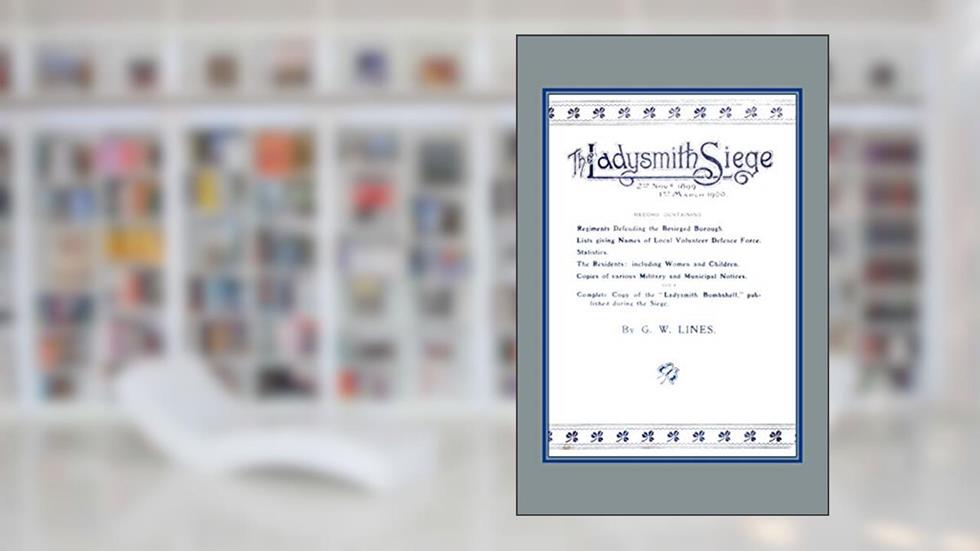 Ladysmith Siege: Ladysmith Siege, written by G. W. Lines