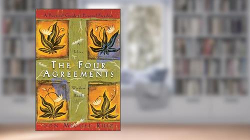 Cover from The Four Agreements: A Practical Guide to Personal Freedom (A Toltec Wisdom Book), written by Don Miguel Ruiz