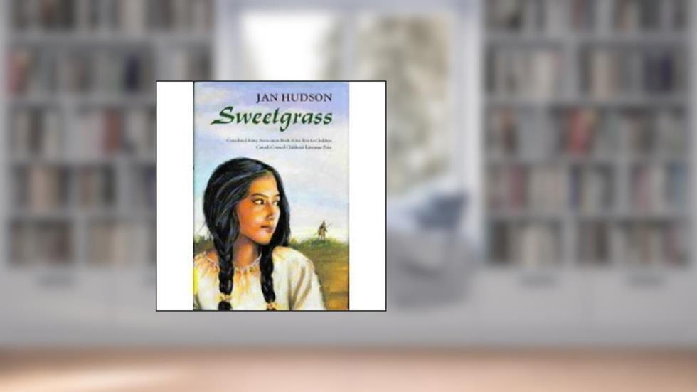 Sweetgrass, written by Jan Hudson