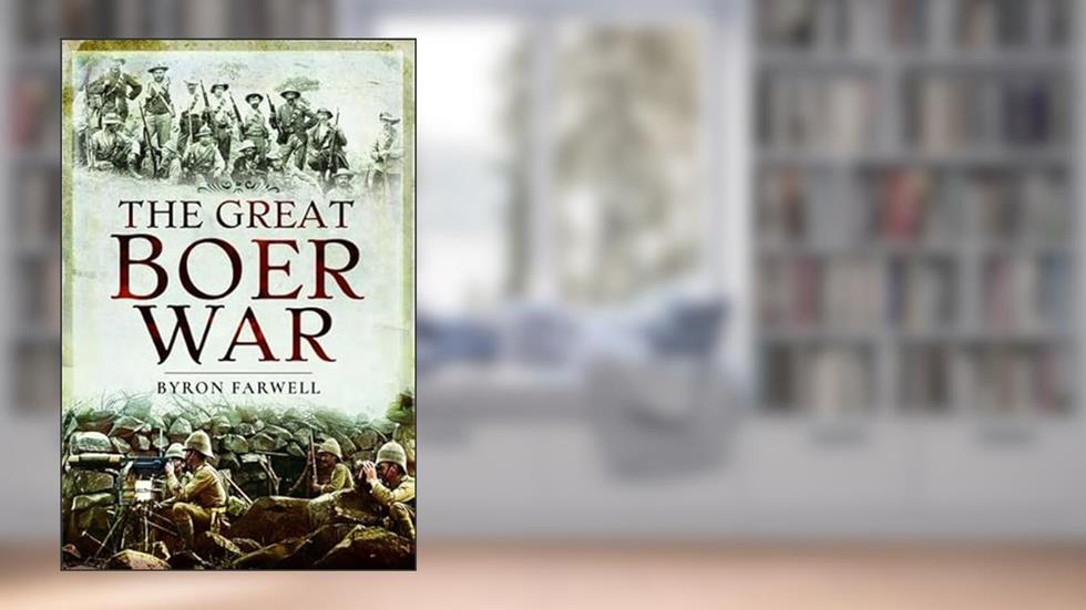 Great Boer War, written by Byron Farwell
