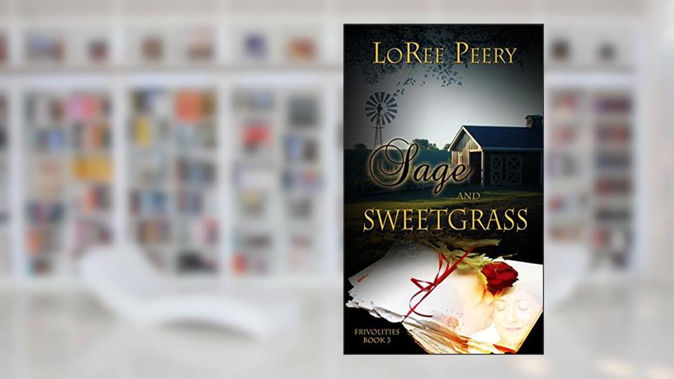 Sage and Sweetgrass, written by LoRee Peery