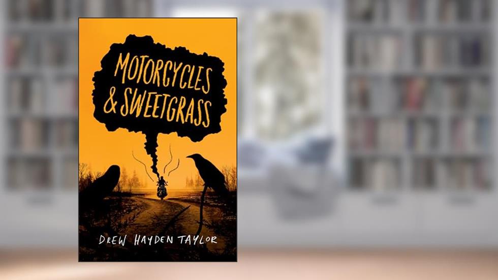 Motorcycles & Sweetgrass (Penguin Modern Classics (Canada)), written by Drew Hayden Taylor