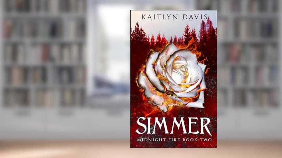 Simmer (Midnight Fire Series Book 2), written by Kaitlyn Davis