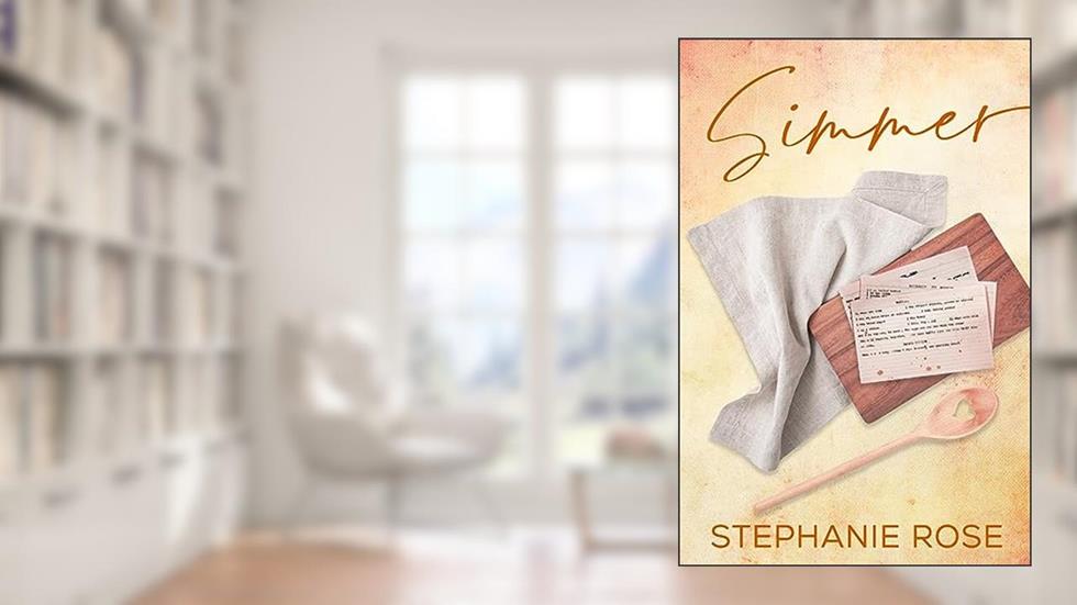 Simmer (Never Too Late Book 2), written by Stephanie Rose