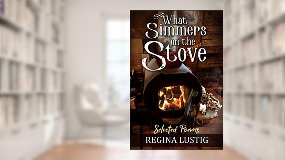 What Simmers on The Stove, written by Regina Lustig