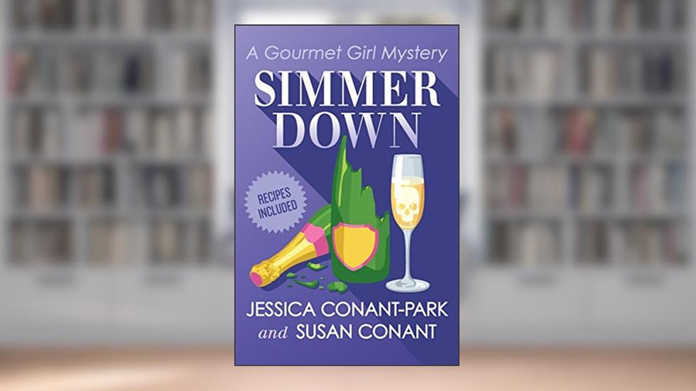 Simmer Down (The Gourmet Girl Mysteries), written by Jessica Conant-Park; Susan Conant