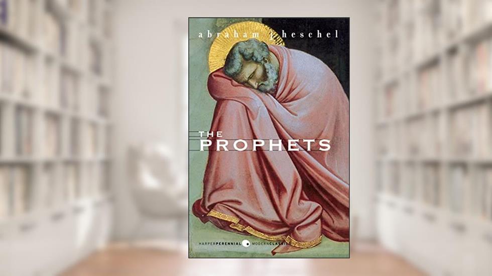 The Prophets (Perennial Classics), written by Abraham J. Heschel