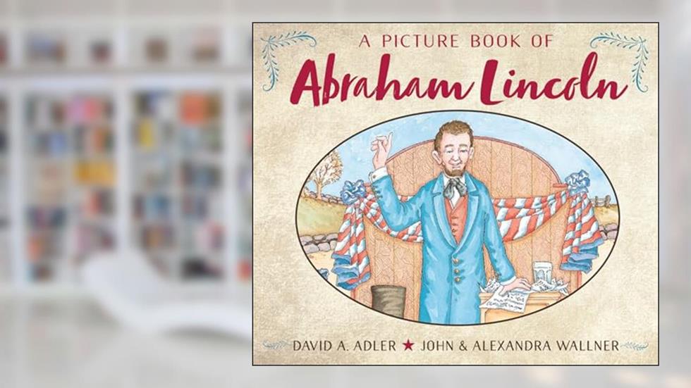 A Picture Book of Abraham Lincoln (Picture Book Biography), written by David A. Adler