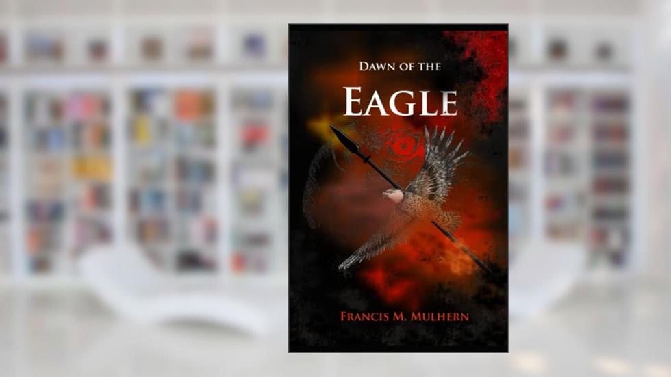 Dictator of Rome - Camillus (Book 1): Dawn of The Eagle, written by Francis Mulhern