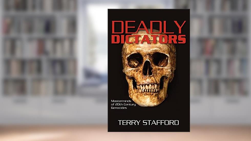 Deadly Dictators: Masterminds of 20th Century Genocides, written by Terry Stafford
