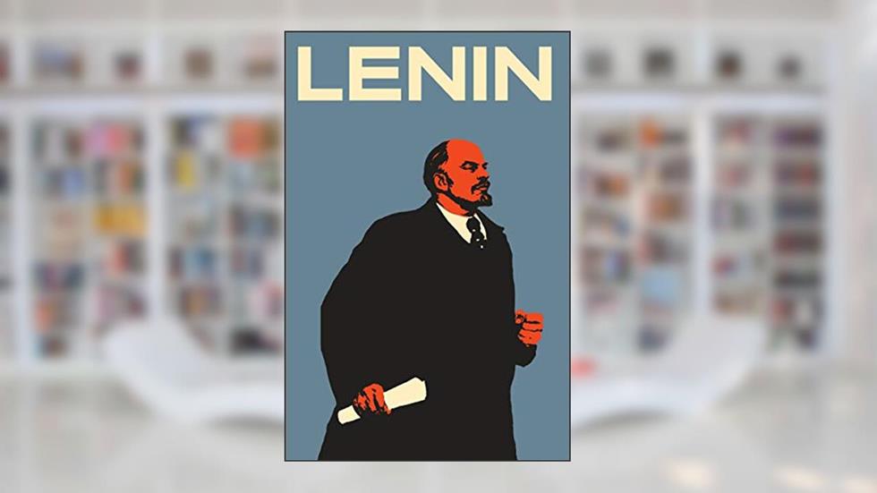 Lenin: The Man, the Dictator, and the Master of Terror, written by Victor Sebestyen