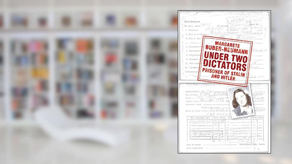 Under Two Dictators: Prisoner of Stalin and Hitler, written by Margarete Buber-Neumann