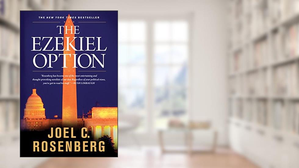 The Ezekiel Option: A Jon Bennett Series Political and Military Action Thriller (Book 3), written by Joel C. Rosenberg