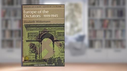 Cover from Europe of the Dictators, 1919-1945, written by Elizabeth Wiskemann