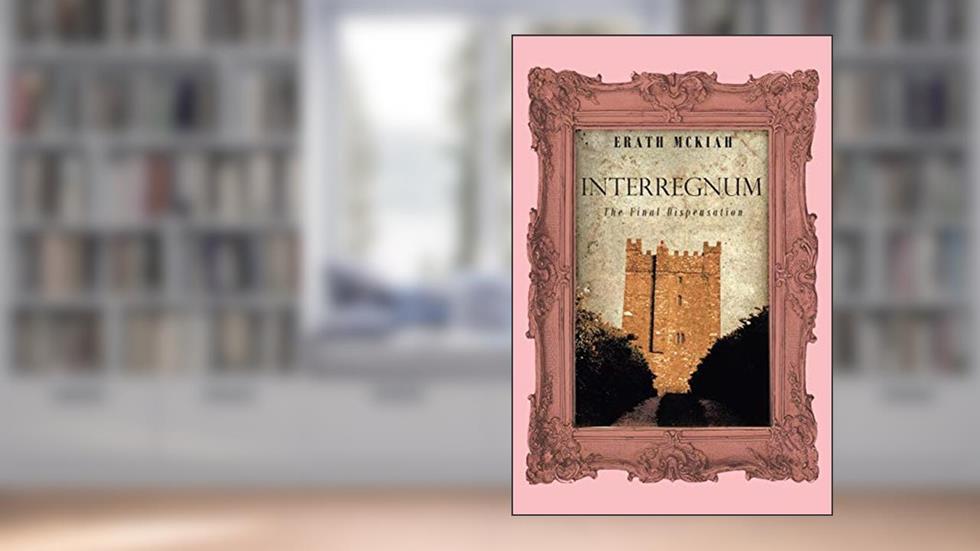 Interregnum: The Final Dispensation, written by Erath McKiah