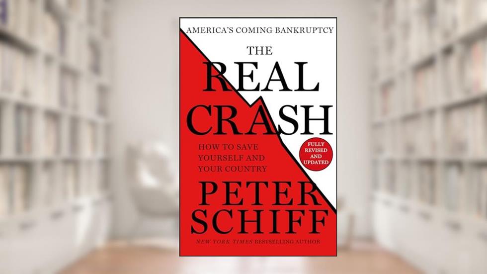 The Real Crash: America's Coming Bankruptcy: How to Save Yourself and Your Country, written by Peter Schiff