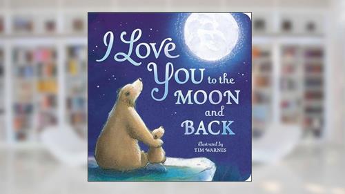Cover from I Love You to the Moon and Back, written by Amelia Hepworth