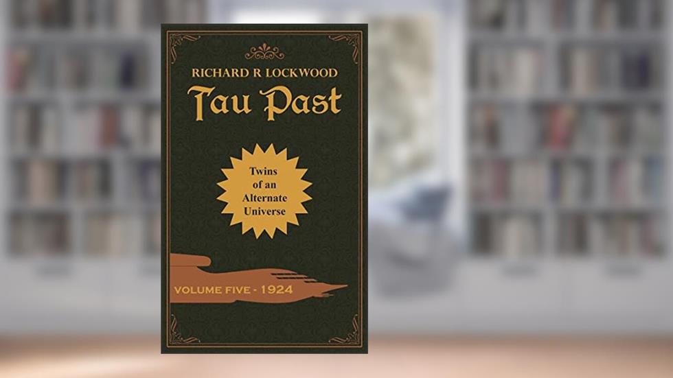 1924 (Tau Past Book 5), written by Richard R Lockwood