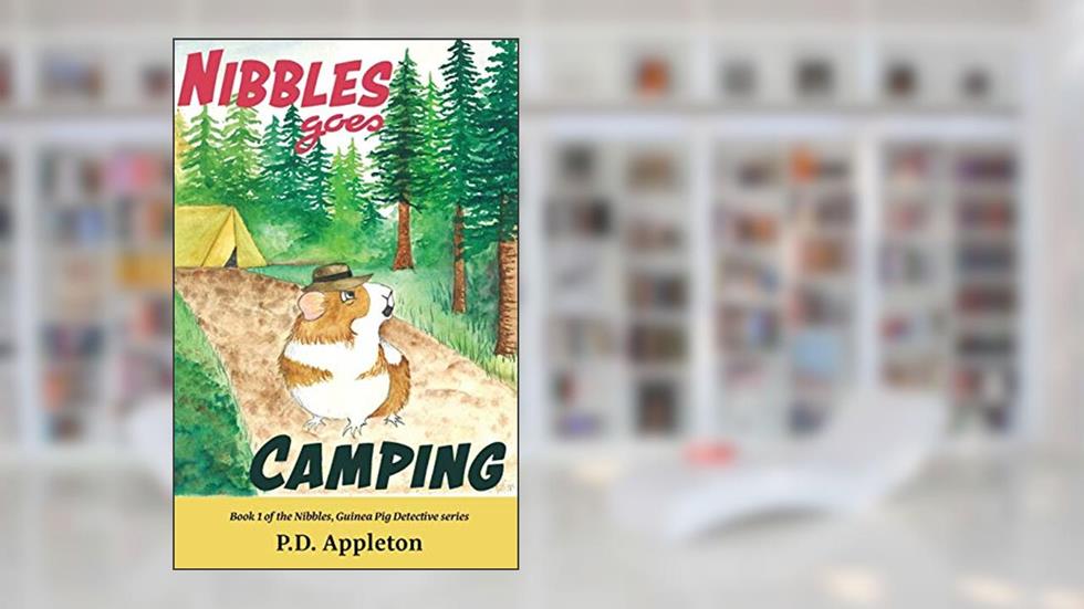 Nibbles Goes Camping (Nibbles, Guinea Pig Detective), written by P D Appleton