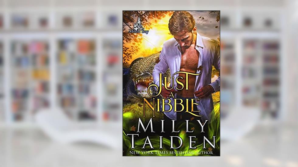 Just a Nibble (Misfit Bay Book 2), written by Milly Taiden