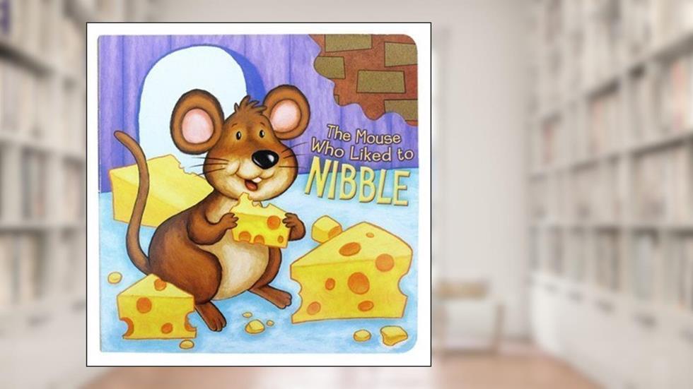 The Mouse Who Liked to Nibble, written by unknown author