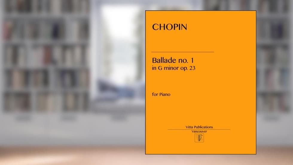 Chopin Ballade no. 1: in g minor op. 23, written by Frederic Chopin