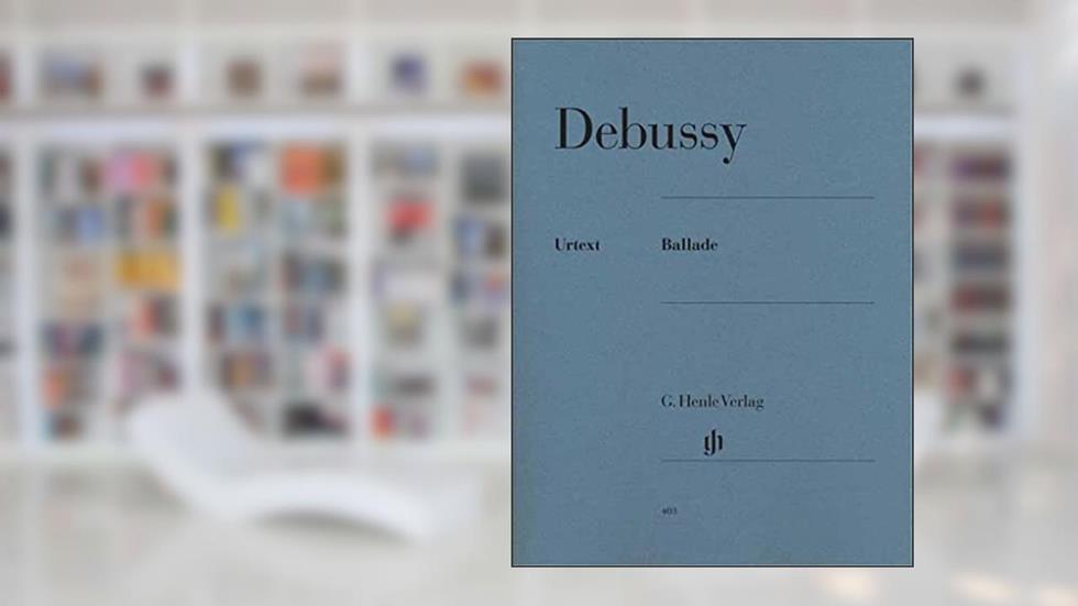 BALLADE, written by DEBUSSY CLAUDE