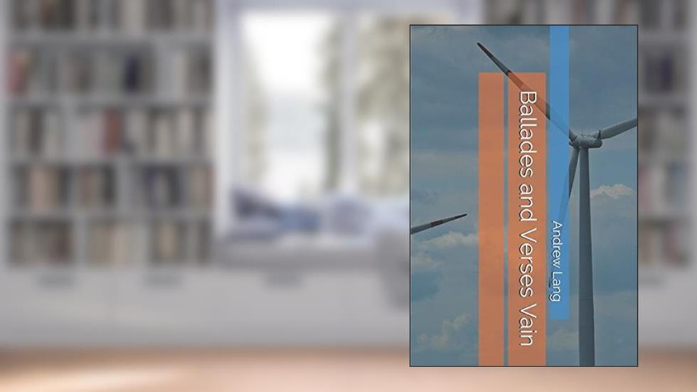 Ballades and Verses Vain, written by Andrew Lang