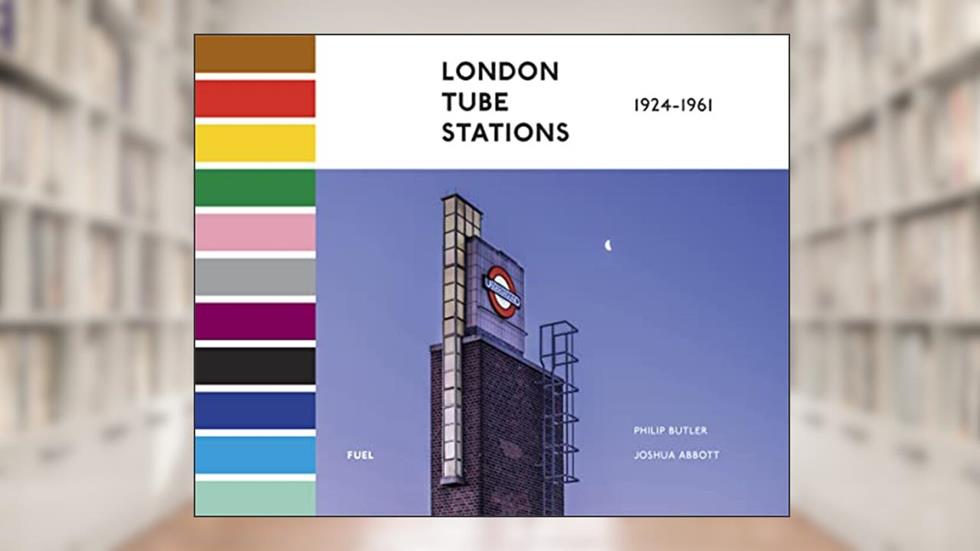 London Tube Stations: 1924-1961, written by FUEL