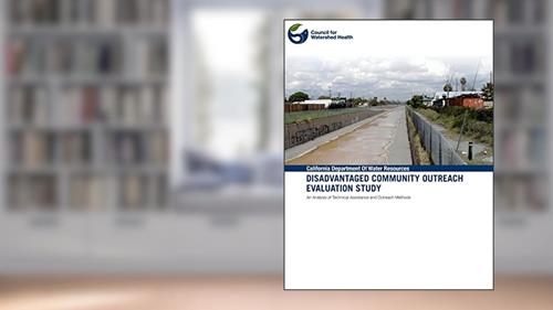 Cover from Disadvantaged Community Outreach Evaluation Study, written by Council for Watershed Health