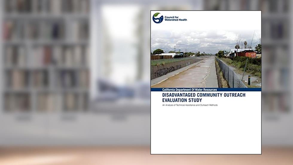 Disadvantaged Community Outreach Evaluation Study, written by Council for Watershed Health