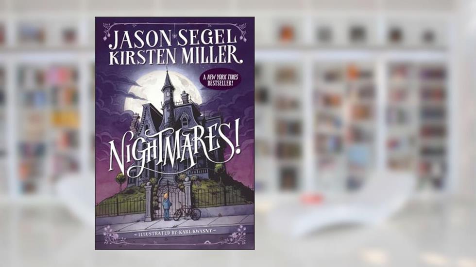 Nightmares!, written by Jason Segel; Kirsten Miller