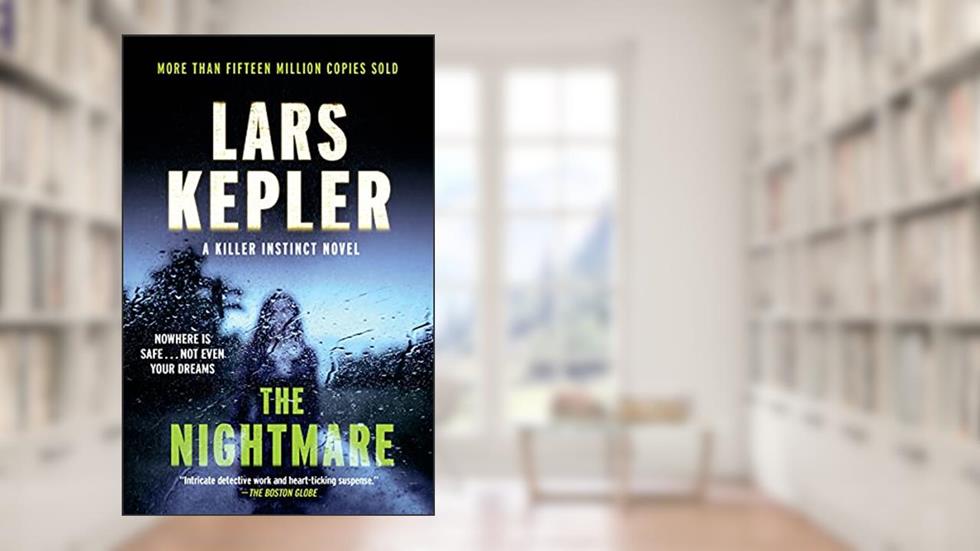 The Nightmare: A novel (Killer Instinct Book 2), written by Lars Kepler