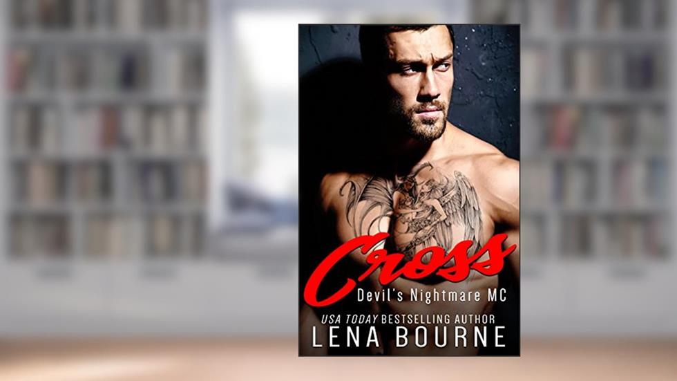 Cross: Devil's Nightmare MC: Book 1 (Devil's Nightmare MC), written by Lena Bourne