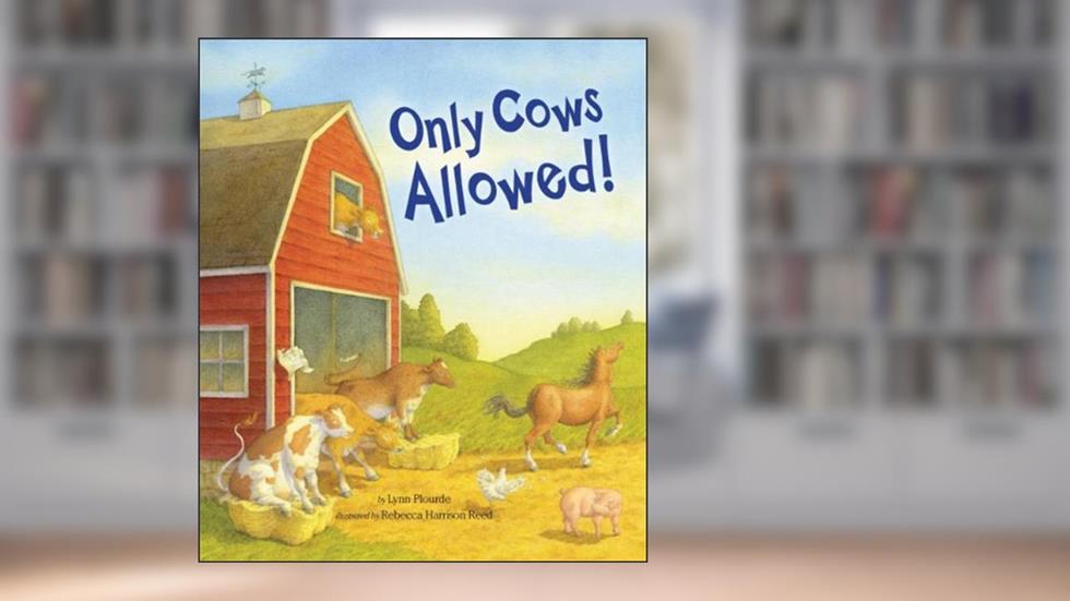 Only Cows Allowed, written by Lynn Plourde