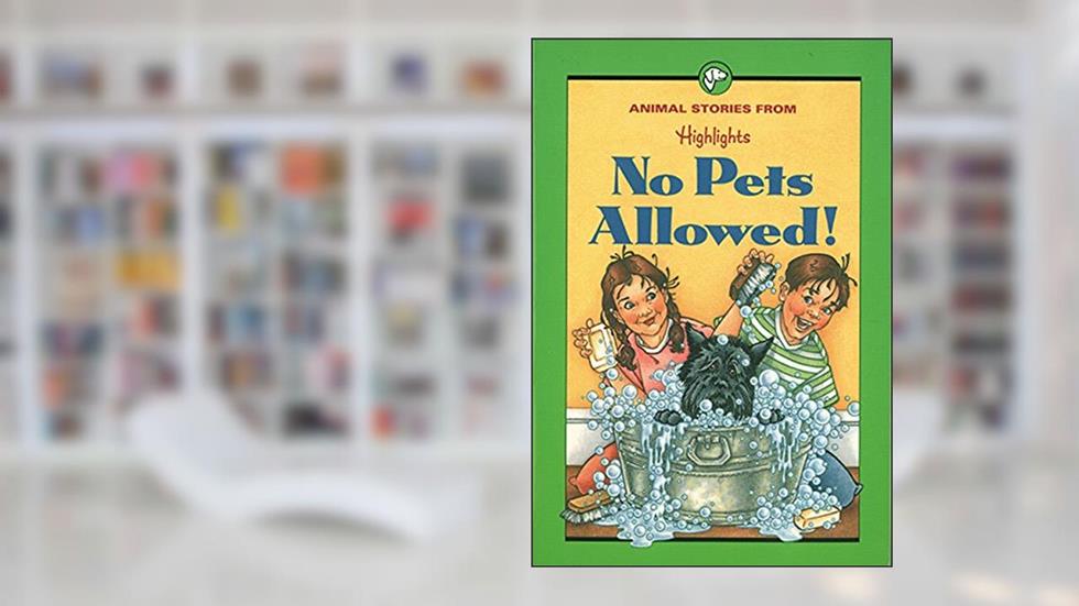 No Pets Allowed!: And Other Animal Stories (Highlights for Children), written by Highlights for Children