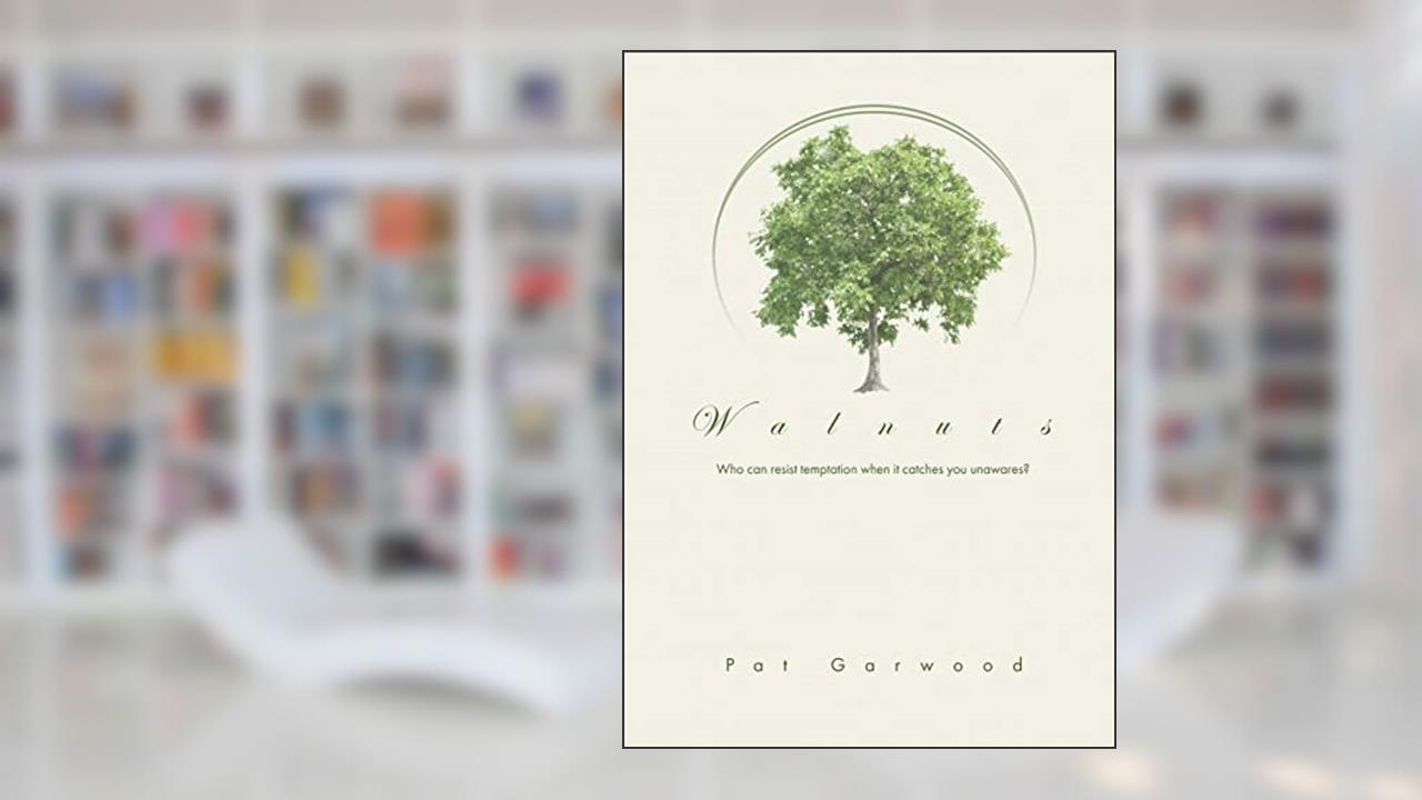WALNUTS, written by Pat Garwood