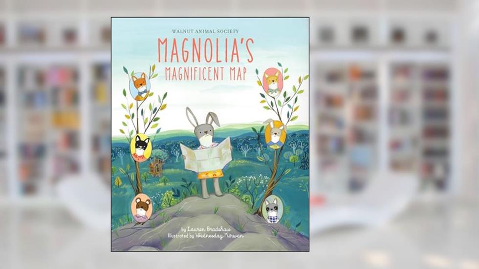 Magnolia's Magnificent Map (Walnut Animal Society), written by Lauren Bradshaw