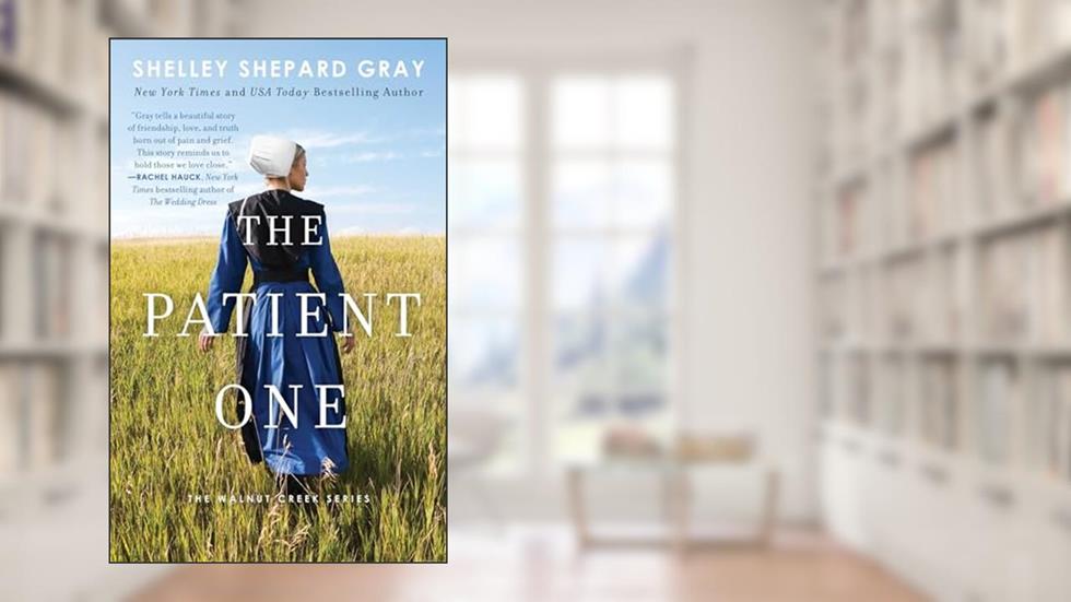 The Patient One (1) (Walnut Creek Series, The), written by Shelley Shepard Gray