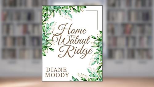 Cover from Home to Walnut Ridge (The Teacup Novellas Book 3), written by Diane Moody