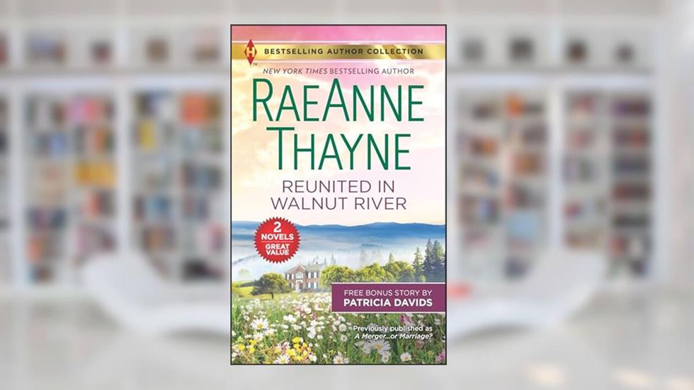 Reunited in Walnut River: A 2-in-1 Collection, written by RaeAnne Thayne