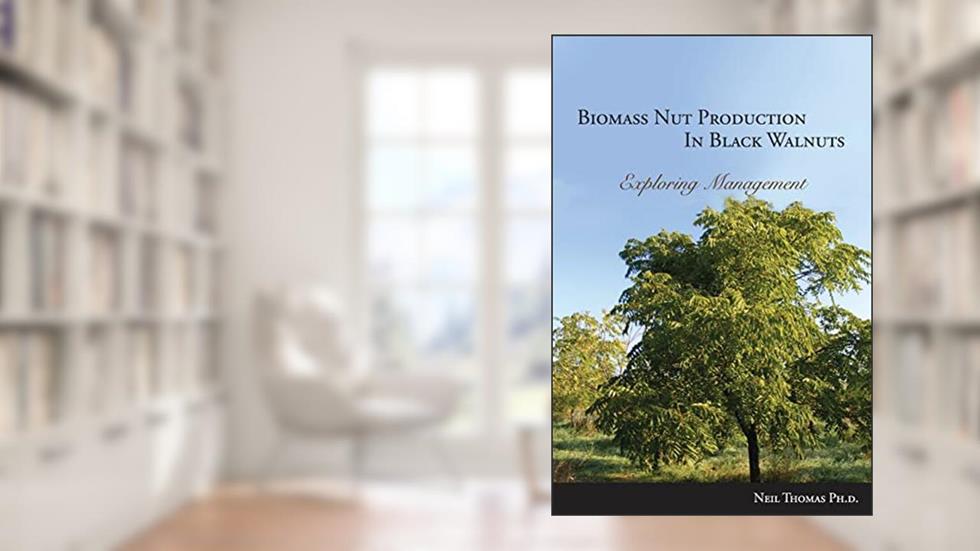 Biomass Nut Production in Black Walnut, written by Neil Thomas